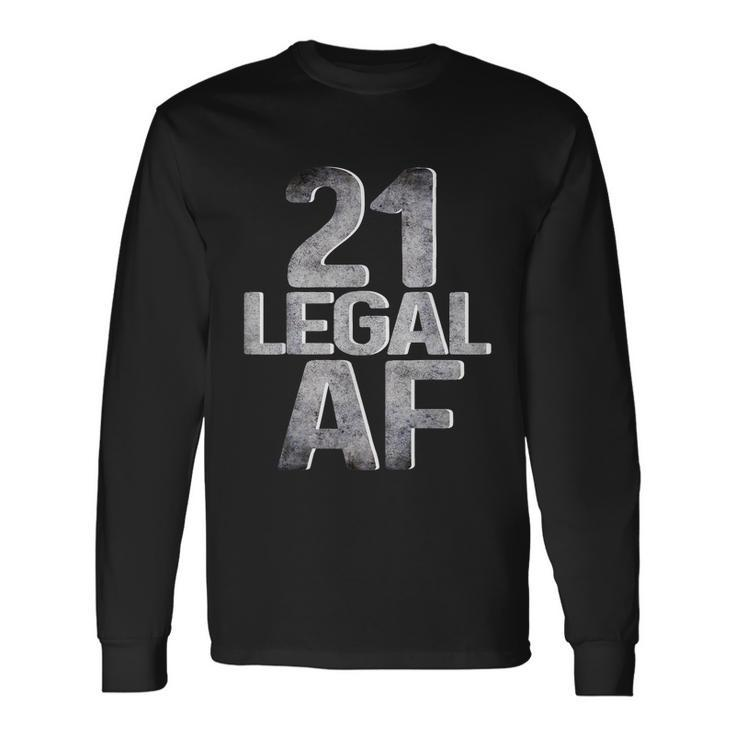 Cool 21St Birthday For Him Her Legal Af 21 Years Old Tshirt Long Sleeve T-Shirt