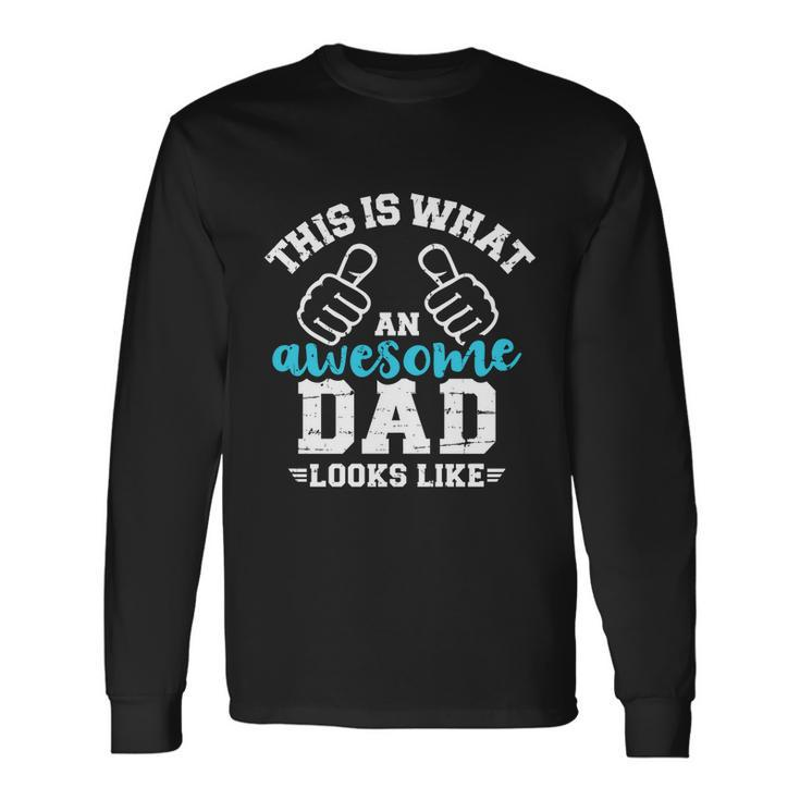 This Is What A Cool Dad Looks Like Long Sleeve T-Shirt
