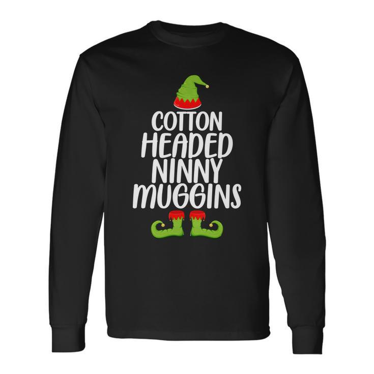 Cotton Headed Ninny Muggins Tshirt V2 Long Sleeve T-Shirt