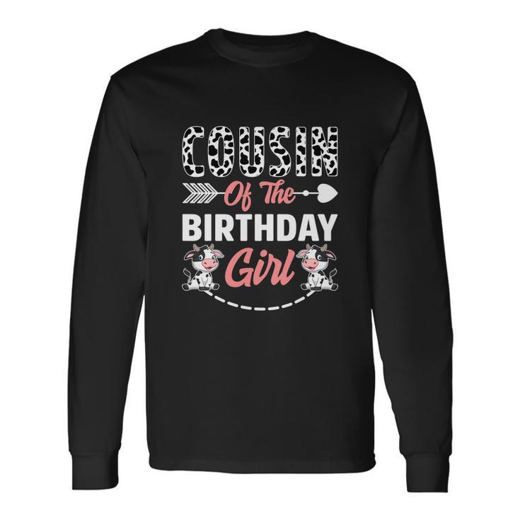 Cousin Of The Birthday Girl Cow Birthday Long Sleeve T-Shirt