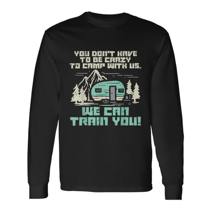 Crazy Camp With Us Camping Van Rv Camper Men Women Long Sleeve T-Shirt