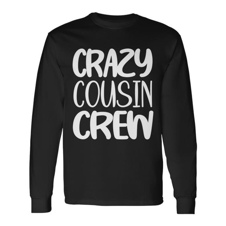 Crazy Cousin Crew V2 Long Sleeve T-Shirt