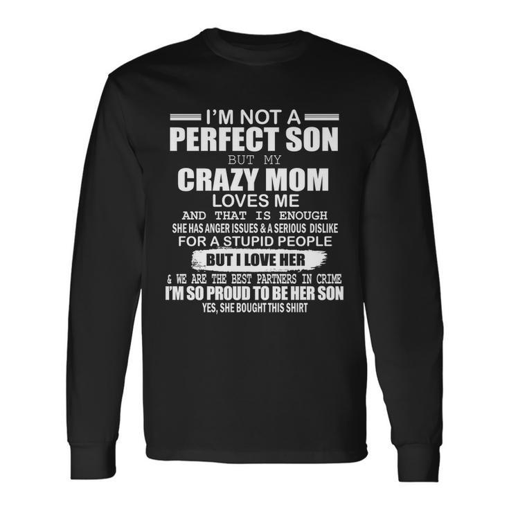 Crazy Mom And Perfect Son Quote Tshirt Long Sleeve T-Shirt