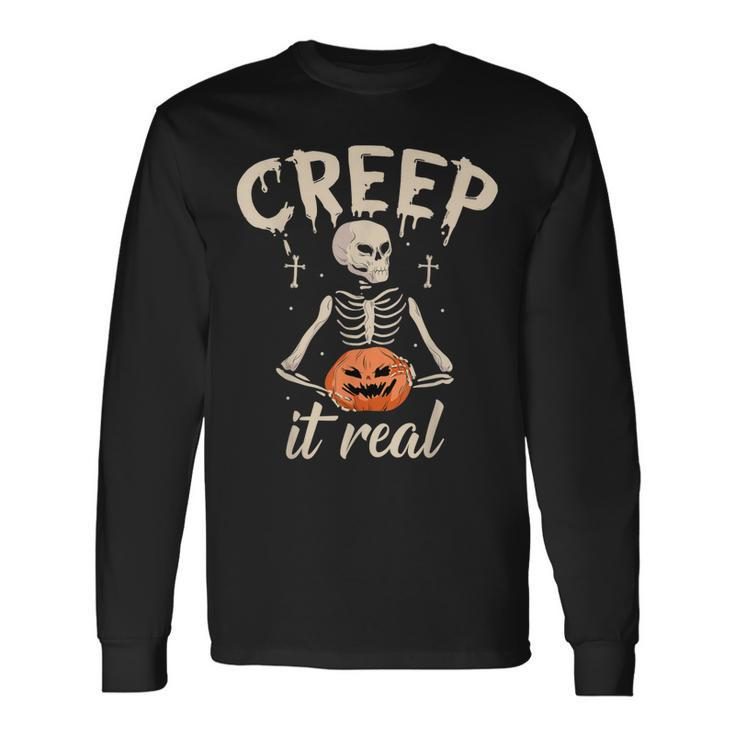 Creep It Real Halloween Skeleton Lover Undead Monster Long Sleeve T-Shirt