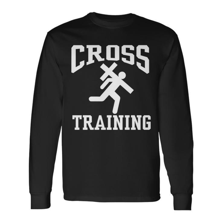 Cross Training Jesus Christian Catholic Tshirt Long Sleeve T-Shirt