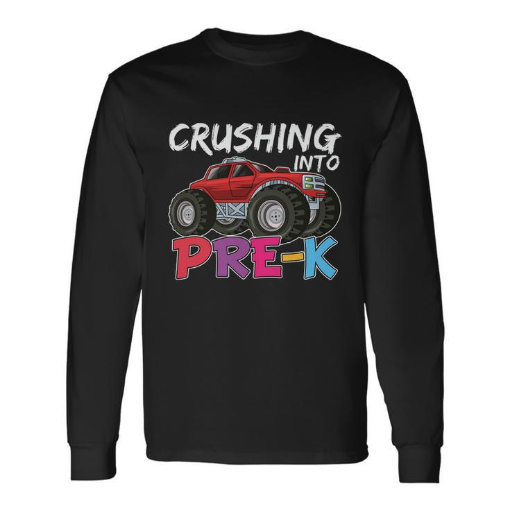 Crushing Into Prek Monster Truck Back To School Long Sleeve T-Shirt