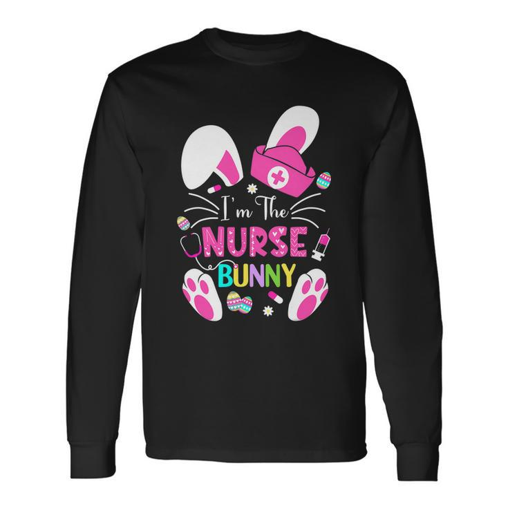 Cute Bunnies Easter Im The Nurse Nurse Life Rn Nursing Long Sleeve T-Shirt