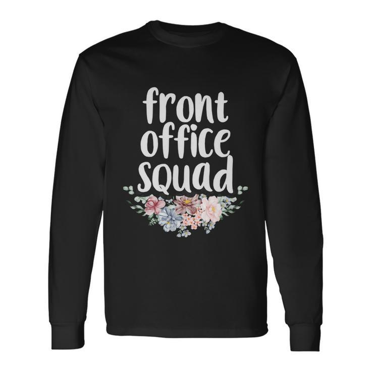 Cute Floral School Secretary Admin Front Office Squad Great Long Sleeve T-Shirt