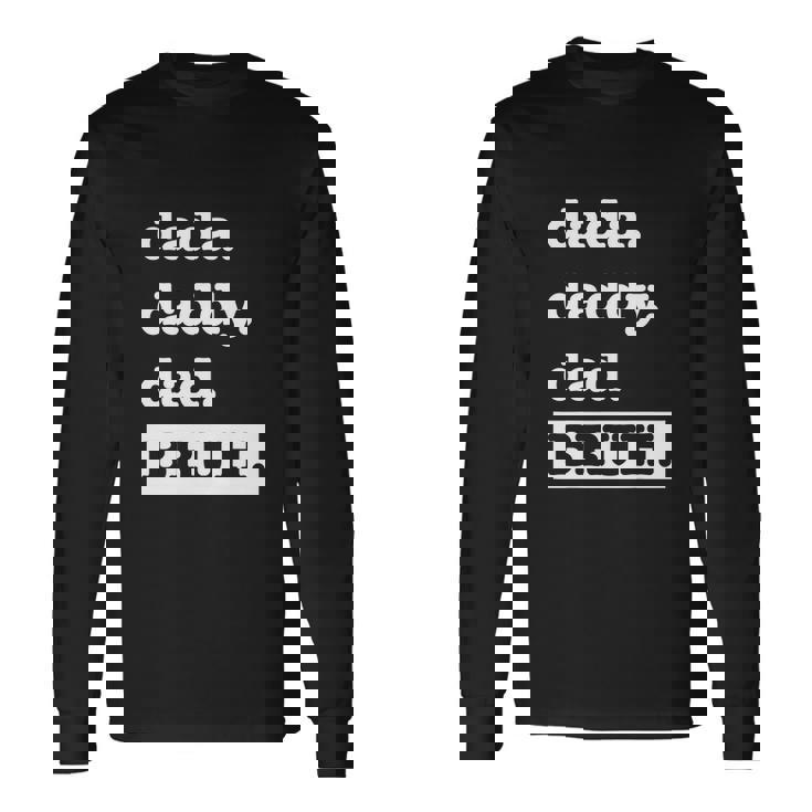 Dad Bruh Top Fathers Day Dada Daddy Dad Bruh Birthday Long Sleeve T-Shirt Gifts ideas