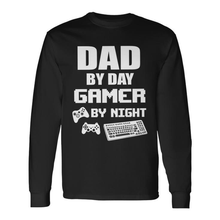 Dad By Day Gamer By Night Tshirt Long Sleeve T-Shirt