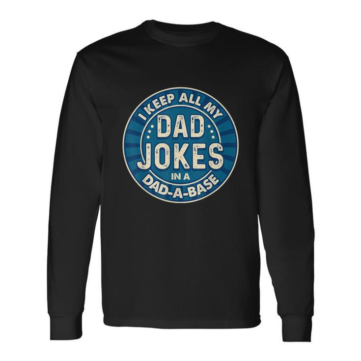 Dad Shirts For Men Fathers Day Shirts For Dad Jokes Long Sleeve T-Shirt