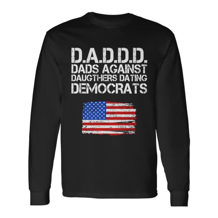 Daddd Dads Against Daughters Dating Democrats Tshirt Long Sleeve T-Shirt Gifts ideas
