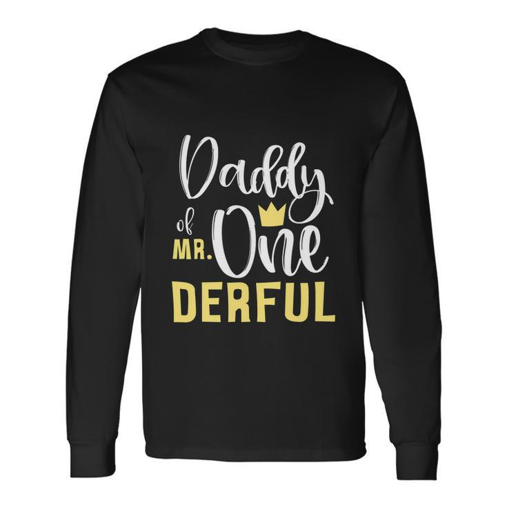 Daddy Of Mr Onederful 1St Birthday First Onederful Matching Long Sleeve T-Shirt