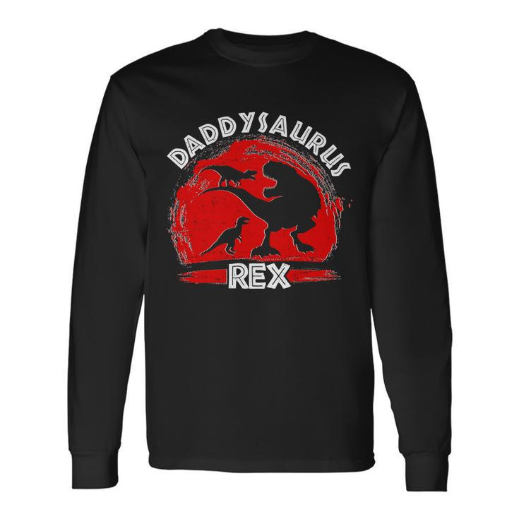Daddysaurus Rex Fathers Day Long Sleeve T-Shirt