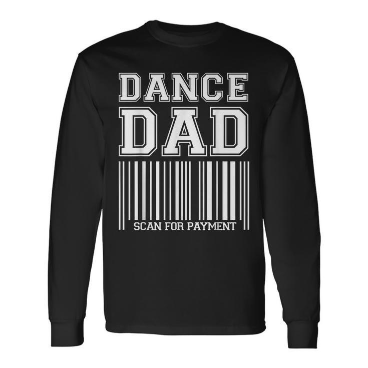 Dance Dad Distressed Scan For Payment Parents Adult V2 Long Sleeve T-Shirt