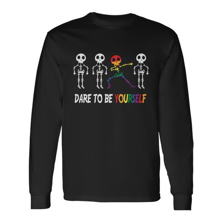 Dare To Be Yourself Lgbt Gay Pride Lesbian Bisexual Ally Quote Long Sleeve T-Shirt