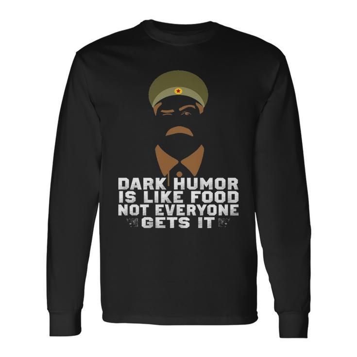 Dark Humor V2 Long Sleeve T-Shirt