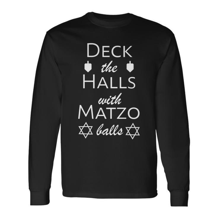 Deck The Halls With Matzo Balls Long Sleeve T-Shirt