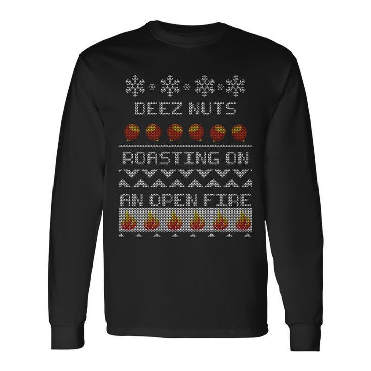 Deez Nuts Roasting On An Open Fire Ugly X-Mas Tshirt Long Sleeve T-Shirt