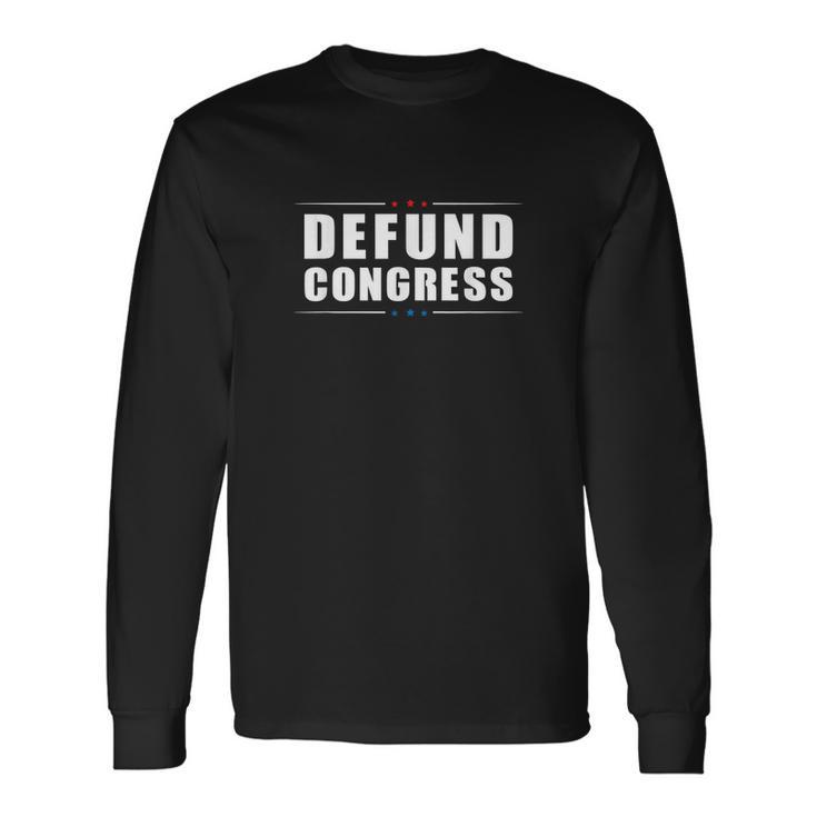 Defund Congress V3 Long Sleeve T-Shirt