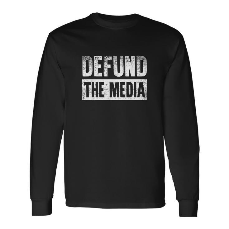 Defund The Media Tshirt Long Sleeve T-Shirt