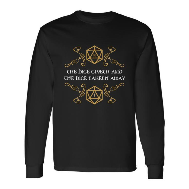 The Dice Giveth And Taketh Dungeons And Dragons Inspired Long Sleeve T-Shirt
