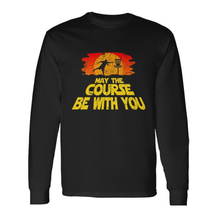 Disc Golf Shirt May The Course Be With You Trendy Golf Tee Long Sleeve T-Shirt