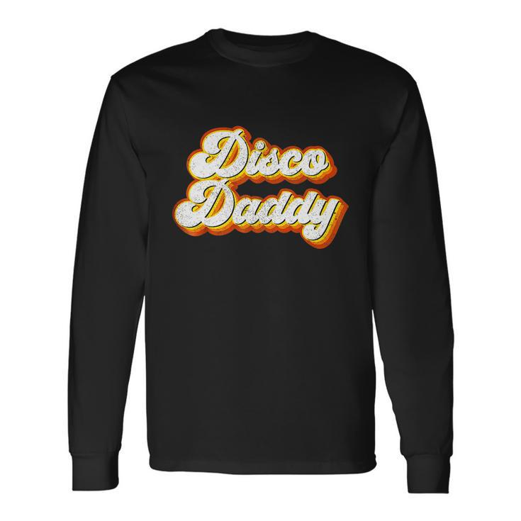 Disco Daddy Retro Matching 60S 70S Party Costume Dad Long Sleeve T-Shirt