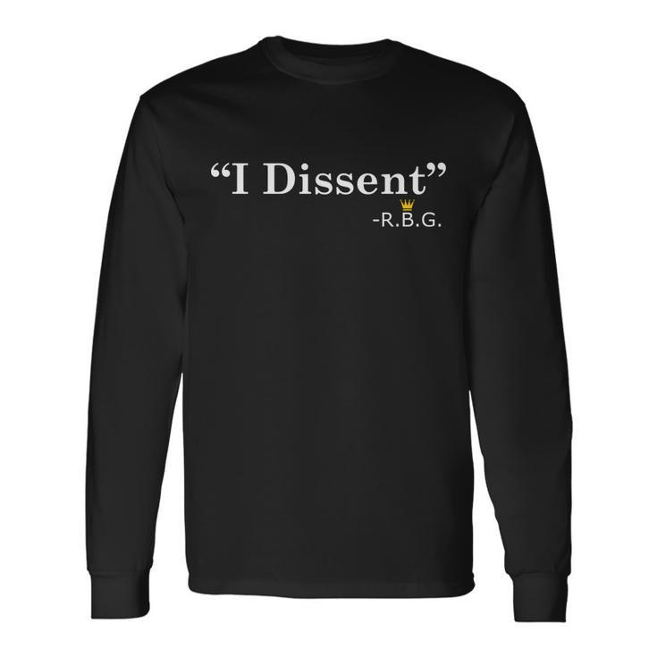 I Dissent Rbg Ruth Bader Ginsburg Tshirt Long Sleeve T-Shirt