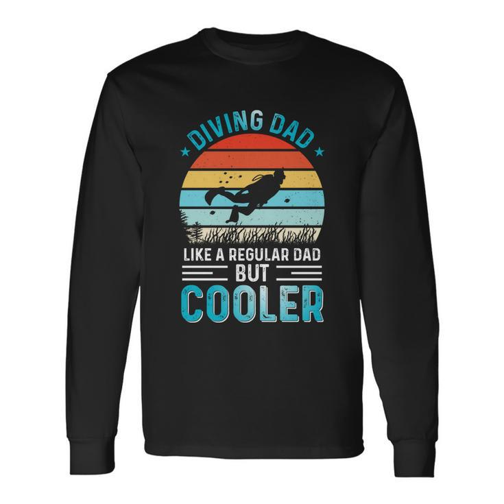 Diving Dad Fathers Day For Father Scuba Diving Long Sleeve T-Shirt