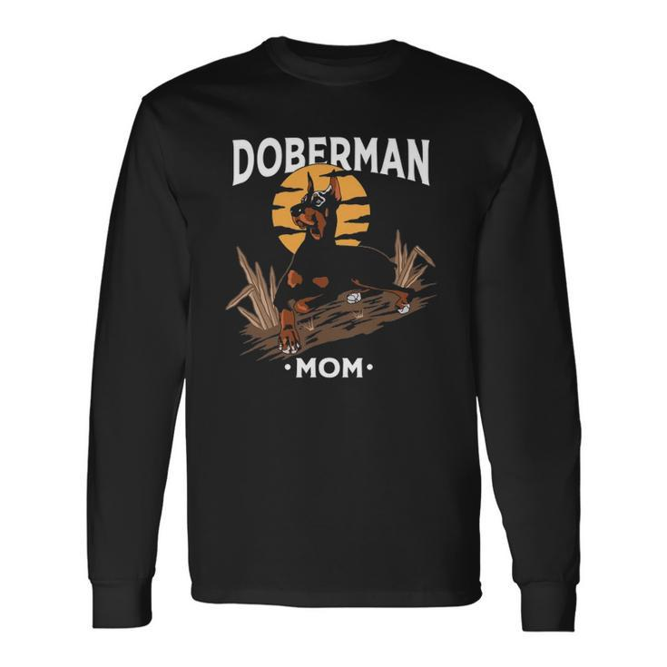 Doberman Mom Art For Girl Dog Lover Mother&8217S Day Long Sleeve T-Shirt T-Shirt