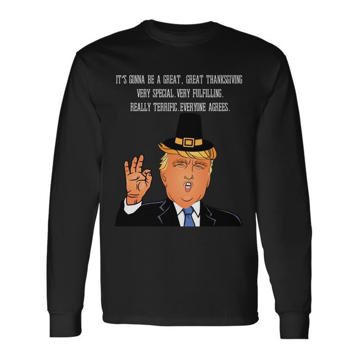 Donald Trump Its Gonna Be A Great Thanksgiving Tshirt Long Sleeve T-Shirt