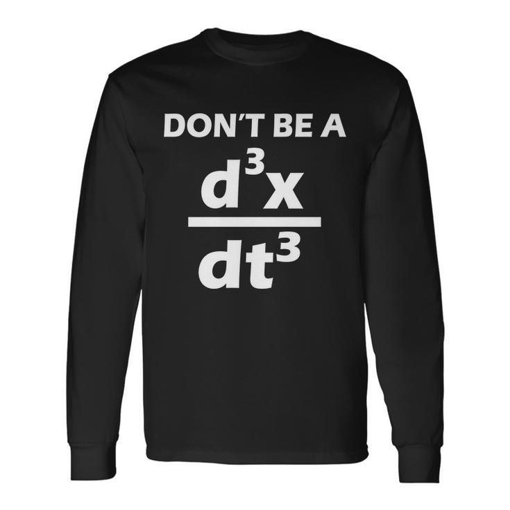 Dont Be A Jerk Mathematics Equation Tshirt Long Sleeve T-Shirt