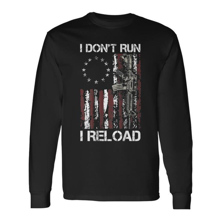 I Dont Run I Reload Gun American Flag Patriots On Back Men Women Long Sleeve T-Shirt T-shirt Graphic Print