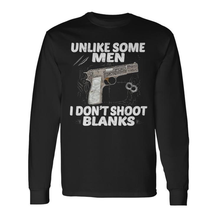 I Dont Shoot Blanks V2 Long Sleeve T-Shirt Gifts ideas