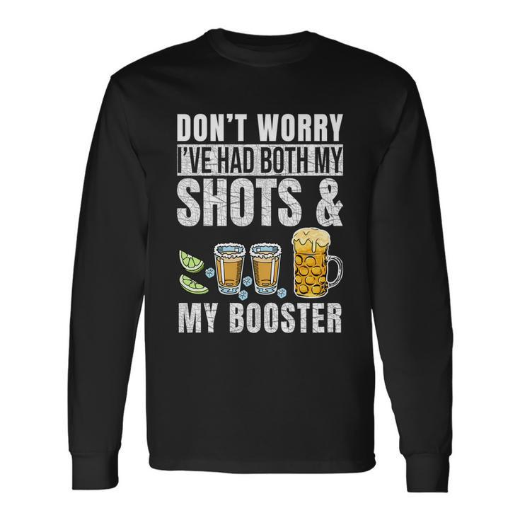 Dont Worry Ive Had Both My Shots And Booster Vaccine Tshirt Long Sleeve T-Shirt