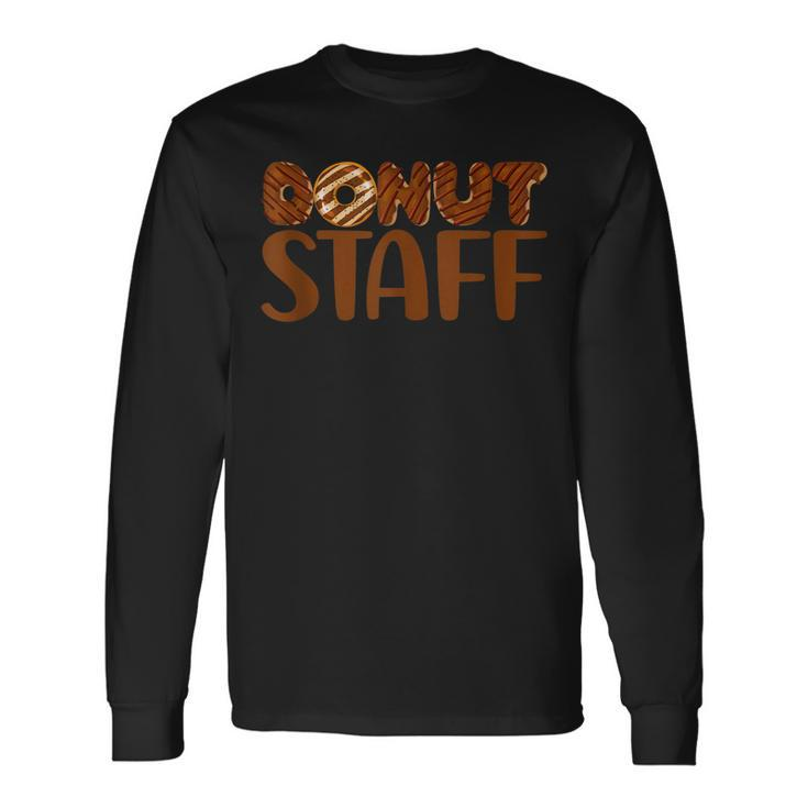 Donut Staff Doughnut Maker Baker Chef Chocolate Donut Lover Long Sleeve T-Shirt