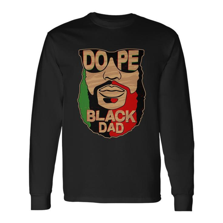 Dope Black Dad Fathers Day Tshirt Long Sleeve T-Shirt
