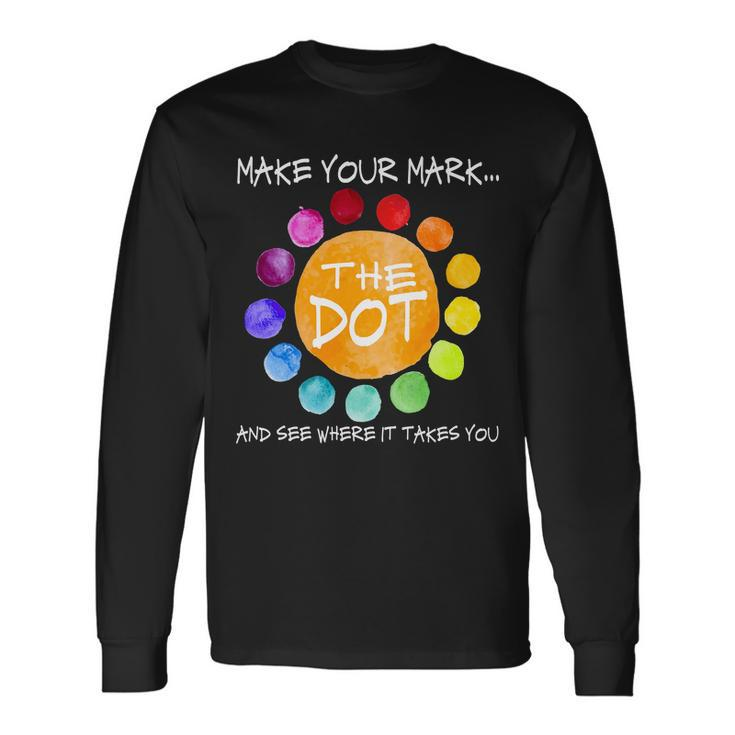 The Dot Make Your Mark Long Sleeve T-Shirt