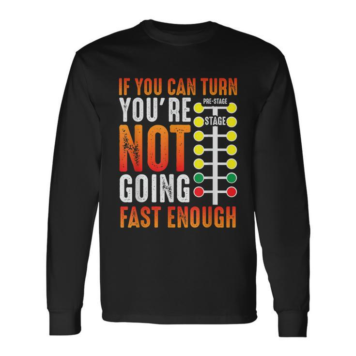 Dragster Saying Race Car Driver Skill Drag Racing Long Sleeve T-Shirt Gifts ideas