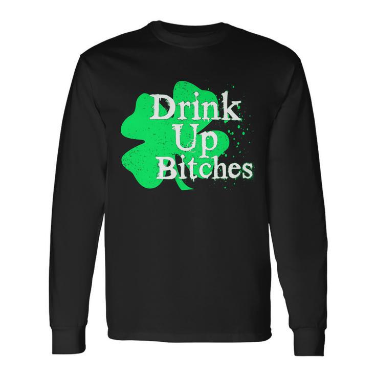 Drink Up Bitches St Patricks Day Clover Long Sleeve T-Shirt