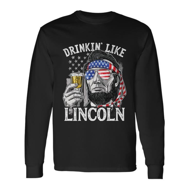 Drinking Like Lincoln 4Th Of July Men Abraham Merica Flag Long Sleeve T-Shirt