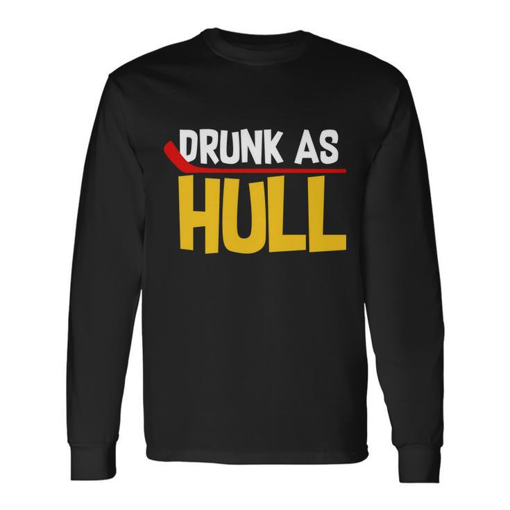 Drunk As Hull Long Sleeve T-Shirt