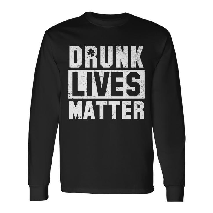 Drunk Lives Matter Vintage Irish Clover Tshirt Long Sleeve T-Shirt