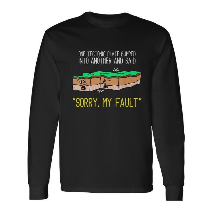 Earth Science Pun Plate Tectonic Geology Long Sleeve T-Shirt