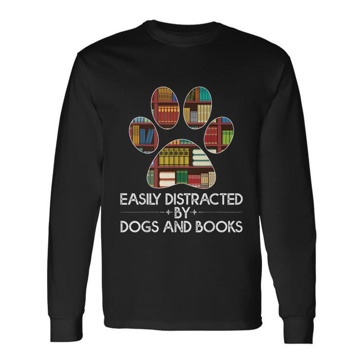 Easily Distracted By Dogs And Books Long Sleeve T-Shirt