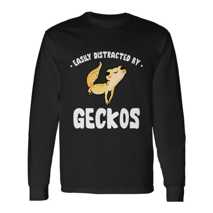 Easily Distracted By Geckos Leopard Gecko Lizard Lover Cool Long Sleeve T-Shirt