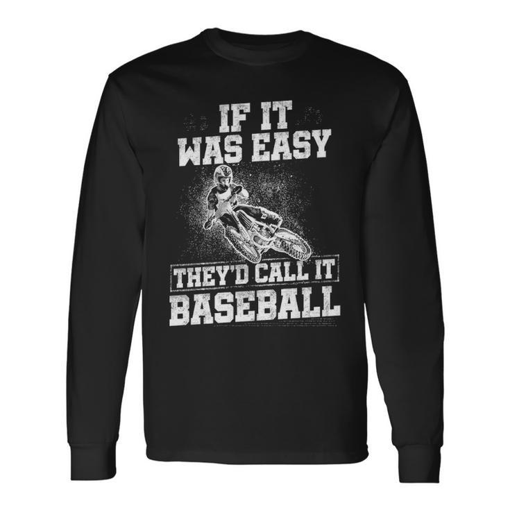 If It Was Easy Long Sleeve T-Shirt