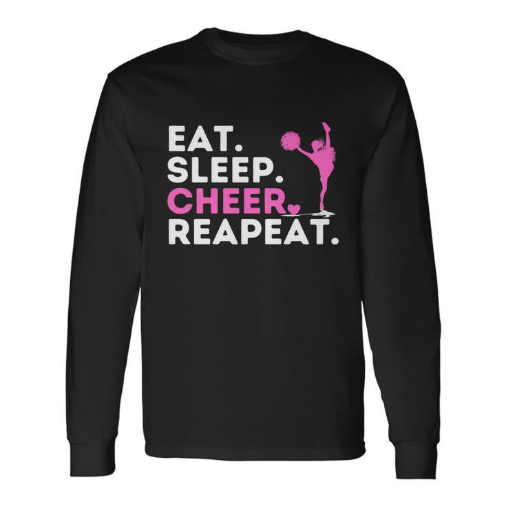 Eat Sleep Cheer Repeat Meaningful Cheerleader Cheerleading Cheering Long Sleeve T-Shirt