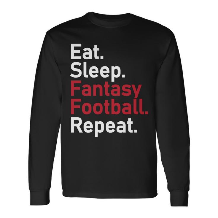 Eat Sleep Fantasy Football Repeat Tshirt Long Sleeve T-Shirt